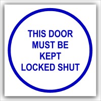 1 x This Door Must Be Kept Locked Shut-87mm,Blue on White-Health and Safety Security Door Warning Sticker Sign